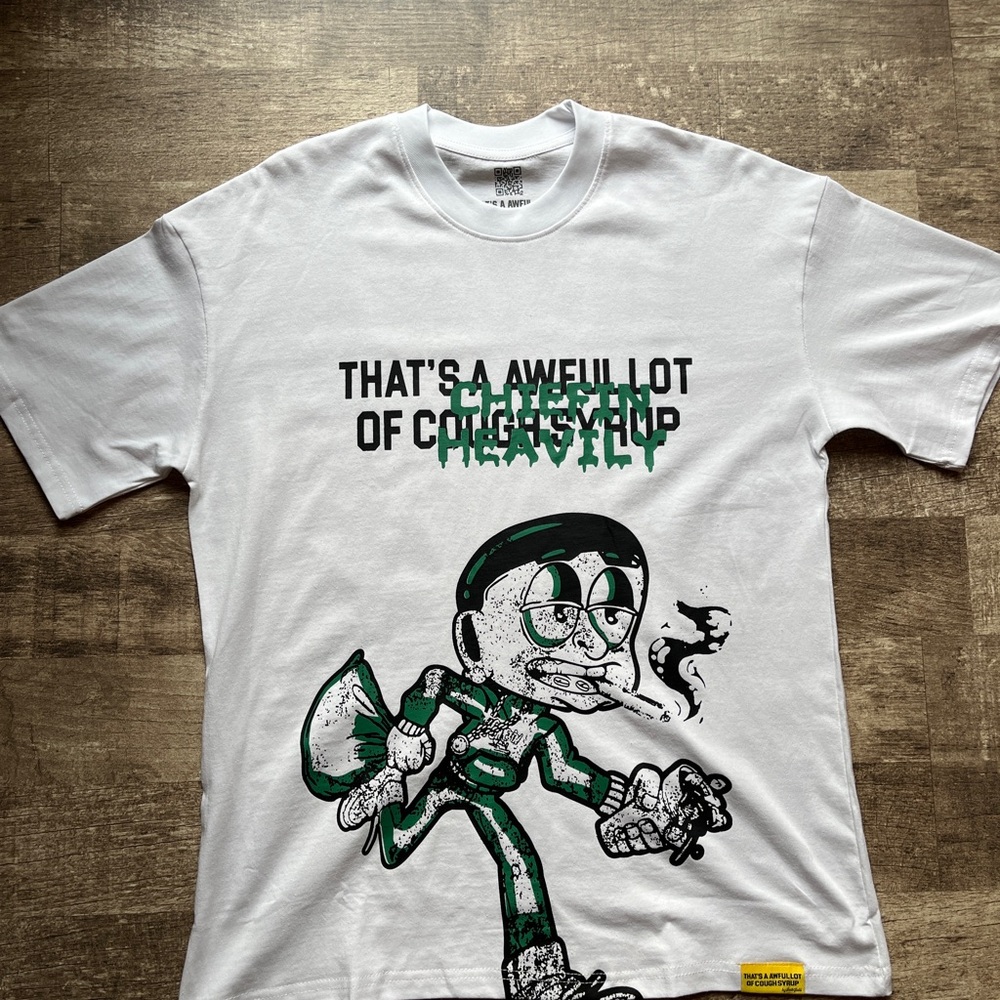 Awful Lot Of Cough Syrup Heavily Cheifing Tee